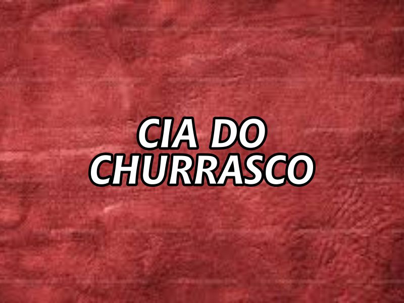 CIA DO CHURRASCO