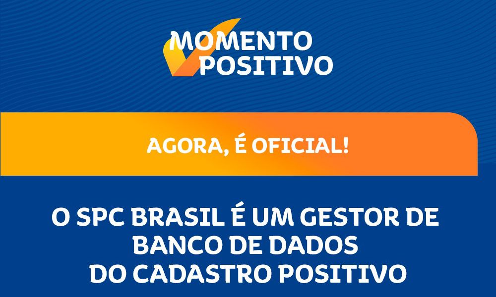 SPC Brasil é registrado no Banco Central para operar novo Cadastro Positivo